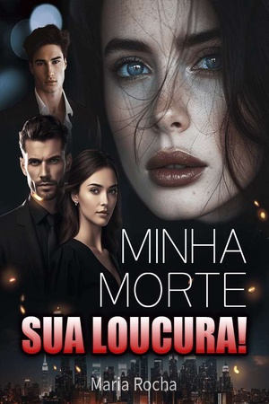 Minha Morte!Sua Loucura!